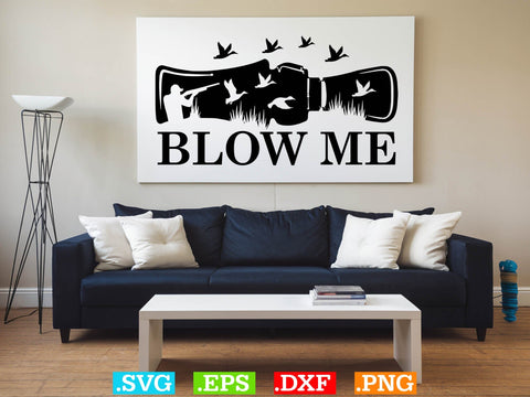 Blow Me Svg, Duck Hunting SVG, Duck Hunting SVG, Hunting Season SVG SVG Creativeart88 