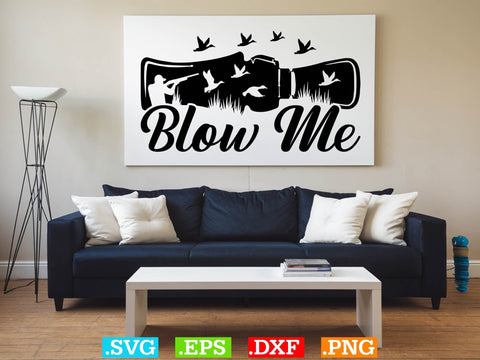 Blow Me Svg, Duck Hunting SVG, Duck Hunting SVG, Hunting Season SVG SVG Creativeart88 