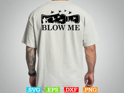 Blow Me Svg, Duck Hunting SVG, Duck Hunting SVG, Hunting Season SVG SVG Creativeart88 