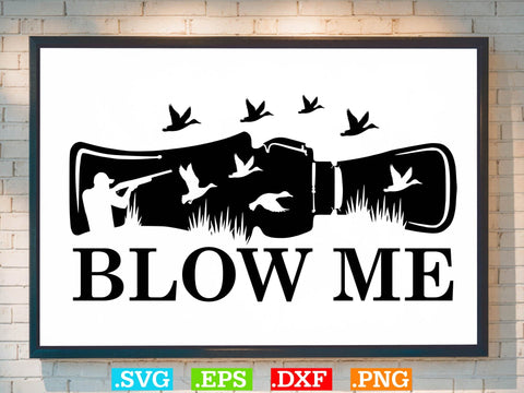 Blow Me Svg, Duck Hunting SVG, Duck Hunting SVG, Hunting Season SVG SVG Creativeart88 
