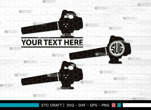 Blower Machine Monogram, Blower Machine Silhouette, Blower Machine SVG, Leaf Vacuum Svg, Leaf Blower Svg, Landscaping Svg, Electric Blower Svg, SB00516 SVG ETC Craft 