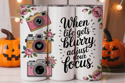 Blurry Focus Quote Tumbler Wrap Sublimation PixelChick 
