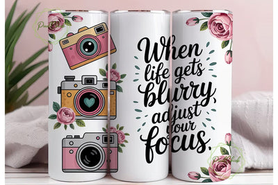 Blurry Focus Quote Tumbler Wrap Sublimation PixelChick 