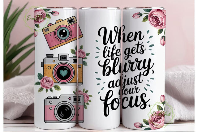 Blurry Focus Quote Tumbler Wrap Sublimation PixelChick 