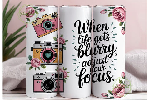 Blurry Focus Quote Tumbler Wrap Sublimation PixelChick 