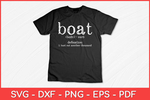 Boat Definition Bust Out Another Thousand Funny Svg Design SVG artprintfile 