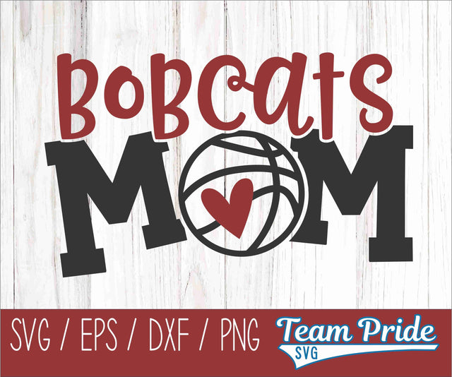 Bobcats Basketball Mom SVG Digital Download Printable - SVG, EPS, DXF, PNG SVG Team Pride SVG 