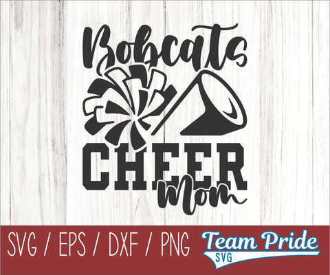 Bobcats Cheer Mom SVG Digital Download Printable - SVG, EPS, DXF, PNG SVG Team Pride SVG 