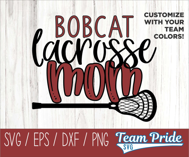 Bobcats Lacrosse Mom SVG Digital Download Printable - SVG, EPS, DXF, PNG SVG Team Pride SVG 