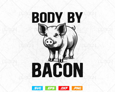 Body by Bacon Low Carb High Fat Ketogenic Diet Svg Png Files, Bacon T-shirt Design Gift for Bacon Lover SVG DesignDestine 