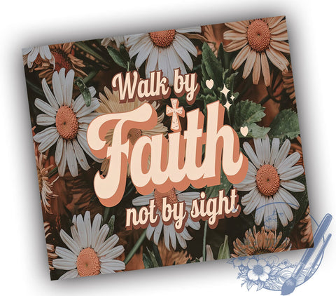 Boho Floral Tumbler, Walk by Faith Tumbler, 20oz Christian Drinkware, Inspirational Tumbler Design, Faith-Based Sublimation Wrap, Digital Download Tumbler, Unique Gift Tumbler Sublimation ToriDesigns 