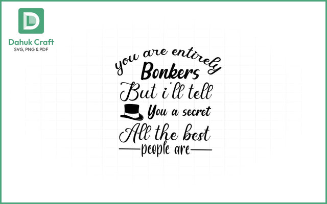 Bonkers Quote SVG – All the Best Bonkers Quote SVG PNG & EPS V SVG dahukdesign 