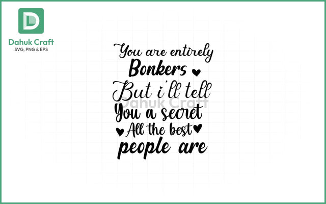 Bonkers Quote SVG – All the Best Bonkers Quote SVG PNG & EPS V3 SVG dahukdesign 