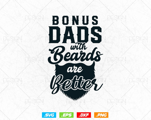 Bonus Dads with Beards Are Better Svg Png, Step Dad Beard Svg, Fathers Day Svg, Svg FIiles for Cricut Silhouette, Instant Download SVG DesignDestine 