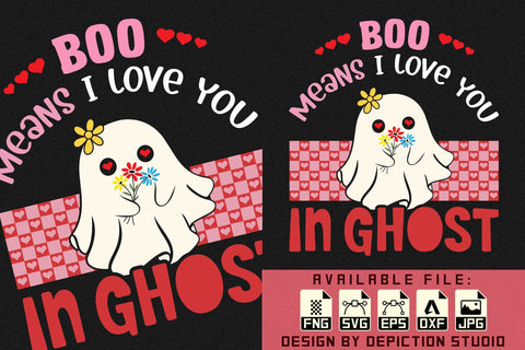 Boo Means I Love You In Ghost T-Shirt, Valentine Ghost Shirt, Valentine Cute Ghost, Happy Valentine Shirt Print Template Sketch DESIGN Depiction Studio 