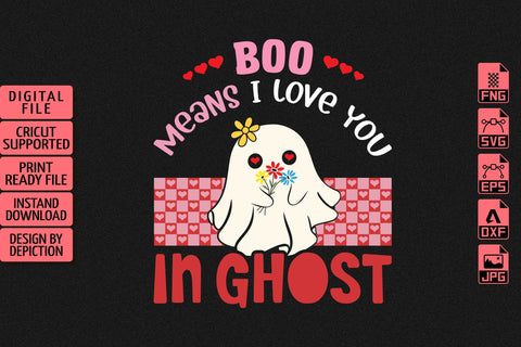 Boo Means I Love You In Ghost T-Shirt, Valentine Ghost Shirt, Valentine Cute Ghost, Happy Valentine Shirt Print Template Sketch DESIGN Depiction Studio 
