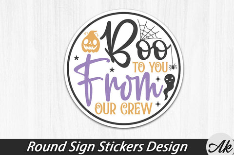 Boo to you from our crew Round Sign Stickers Design SVG akazaddesign 
