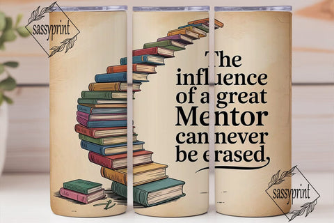 Book Staircase Mentor Quote 20oz Tumbler Sublimation sassyprint 