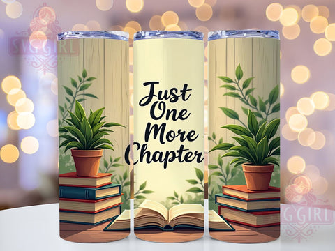 Book Tumbler, Just One More Chapter, 20oz PNG, Reading Lover, Sublimation Design, Book Quotes, Literary Gift Sublimation SvggirlplusArt 