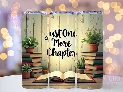 Book Tumbler, Just One More Chapter, 20oz PNG, Reading Lover, Sublimation Design, Book Quotes, Literary Gift Sublimation SvggirlplusArt 