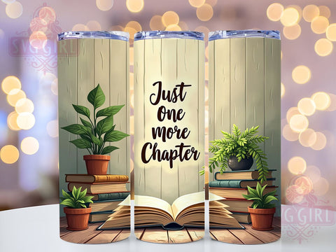 Book Tumbler, Just One More Chapter, 20oz PNG, Reading Lover, Sublimation Design, Book Quotes, Literary Gift Sublimation SvggirlplusArt 