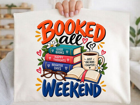 Booked All Weekend Book Lover PNG SVG artprintfile 