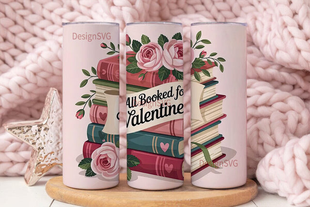 Booked for Valentine's 20oz Tumbler Sublimation DesignSVG 