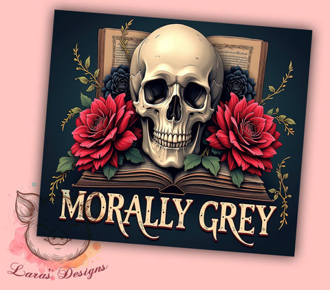 Bookish Tumbler, Morally Grey Design, 20oz Tumbler Wrap, Literary Gift, Reading Lover Gift, Book Quote Sublimation, Digital Download, Aesthetic Tumbler Sublimation Lara' s Designs 