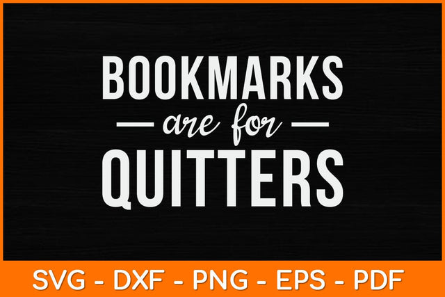 Bookmarks Are For Quitters Svg File SVG artprintfile 