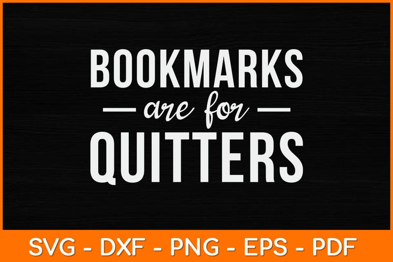 Bookmarks Are For Quitters Svg File SVG artprintfile 