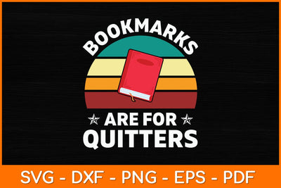Bookmarks Are For Quitters Svg File SVG artprintfile 