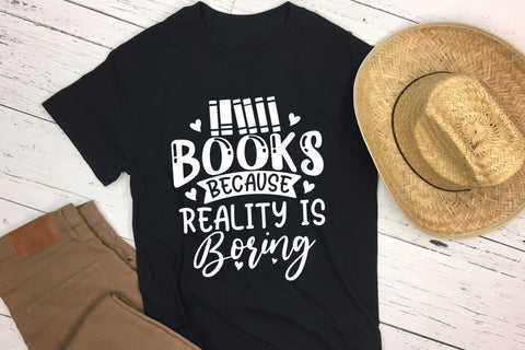 Books Because Reality is Boring - Reading SVG SVG CraftLabSVG 