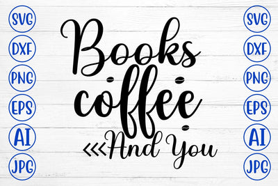 Books Coffee And You SVG Cut File SVG Syaman 