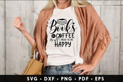 Books & Coffee is All I Need to be Happy, Reading SVG SVG CraftLabSVG 