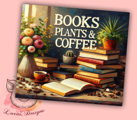 Books Plants & Coffee 20oz Tumbler Png, Straight & Tapered Tumbler Png, Beautiful Boho Floral Tumbler Png, Digital Download PNG Sublimation Lara' s Designs 