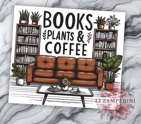 Books Plants & Coffee 20oz Tumbler Wrap PNG, Book Lover Tumbler Png, Straight & Tapered Tumbler Wrap, Instant Digital Download Sublimation Li Zamperini 
