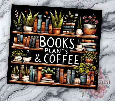 Books Plants & Coffee 20oz Tumbler Wrap PNG, Lover Librarian Tumbler Png, Straight & Tapered Tumbler Wrap, Instant Digital Download Sublimation Li Zamperini 
