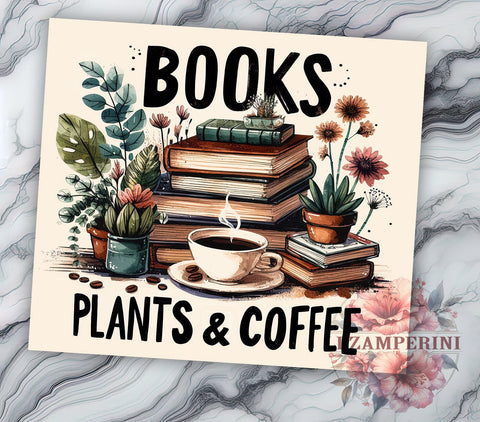 Books Plants & Coffee 20oz Tumbler Wrap PNG, Lover Librarian Tumbler Png, Straight & Tapered Tumbler Wrap, Instant Digital Download Sublimation Li Zamperini 