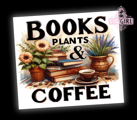 Books Plants & Coffee 20oz Tumbler Wrap Sublimation Design, Straight Tapered Tumbler Wrap, Books Plants Tumbler Png, Instant Digital Download Sublimation SvggirlplusArt 