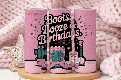 Boots, Booze & Birthday Tumbler Wrap Sublimation DesignSVG 