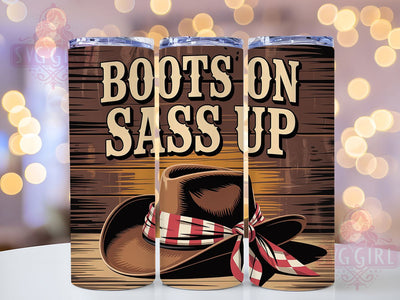 Boots Sass Up 20oz Tumbler, Boots on Sass Up Quote, Western Style Wrap, 20oz Tumbler Wrap, Sublimation Design PNG, Rustic Cowgirl Gift, Country Girl Wrap Sublimation SvggirlplusArt 