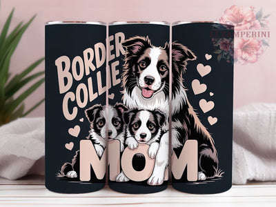 Border Collie Mom 20oz Tumbler, Border Collie Mom Quote, Border Collie Lover Gift, Pet Lover Wrap, 20oz Tumbler Wrap, Sublimation Design PNG, Cute Border Collie Wrap Sublimation Li Zamperini 