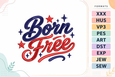 Born Free 4th of July Quote Embroidery Design Embroidery/Applique DESIGNS sg embroidery 