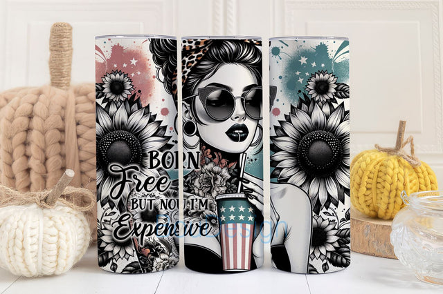 Born Free but now I'm Expensive 20oz Skinny Tumbler Wrap, Mental Health Awareness Tumbler Design, Inspiration Tumbler PNG, Motivation Tumbler Wrap PNG Sublimation BouDesign 
