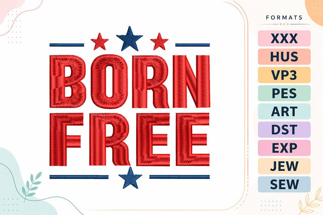 Born Free Patriotic 4th of July Quote Phrase Embroidery Design Embroidery/Applique DESIGNS sg embroidery 