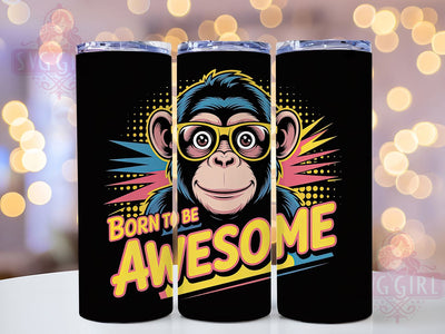 Born To Be Awesome Monkey Tumbler, Born To Be Awesome, Jungle Theme, Playful Design, Whimsical Animal, 20Oz Tumbler, Sublimation Wrap Sublimation SvggirlplusArt 