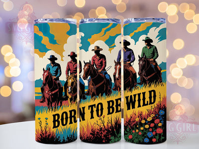 Born To Be Wild 20oz Tumbler, Born to be Wild Quote, Cowboy Wrap, Western Style Sublimation, 20oz Tumbler Wrap, Sublimation Design PNG, Rustic Cowboy Gift Sublimation SvggirlplusArt 