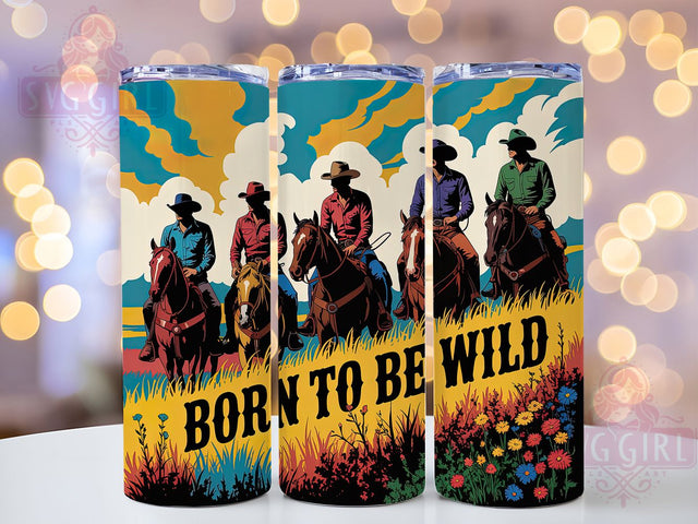 Born To Be Wild 20oz Tumbler, Born to be Wild Quote, Cowboy Wrap, Western Style Sublimation, 20oz Tumbler Wrap, Sublimation Design PNG, Rustic Cowboy Gift Sublimation SvggirlplusArt 