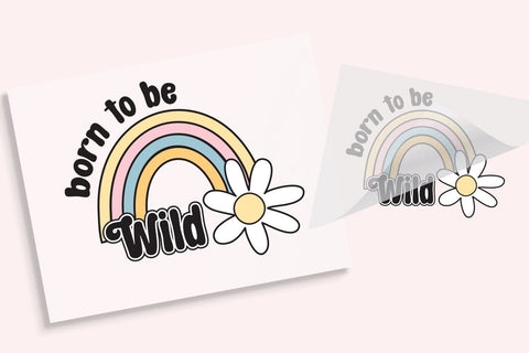 Born To Be Wild DTF Transfer Physical So Fontsy T-Shirt Iron-On Transfer Shop