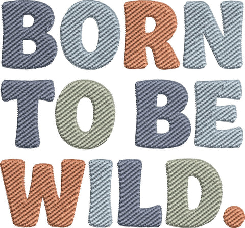 Born to Be Wild Machine Embroidery Design – Kids Adventure Quote Embroidery File Embroidery/Applique DESIGNS PatternFeed8 